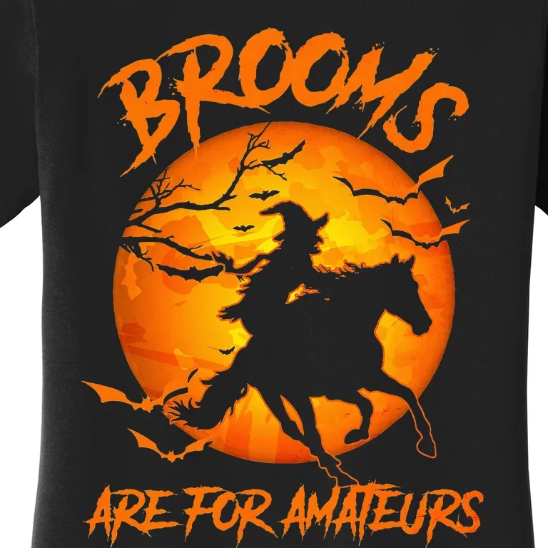 Brooms Are For Amateurs Witch Riding Horse Halloween Women's T-Shirt