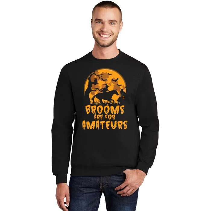 Brooms Are For Amateurs Witch Riding Horse Halloween Women Sweatshirt