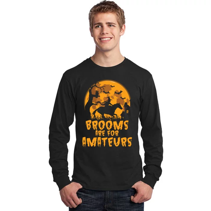 Brooms Are For Amateurs Witch Riding Horse Halloween Women Tall Long Sleeve T-Shirt