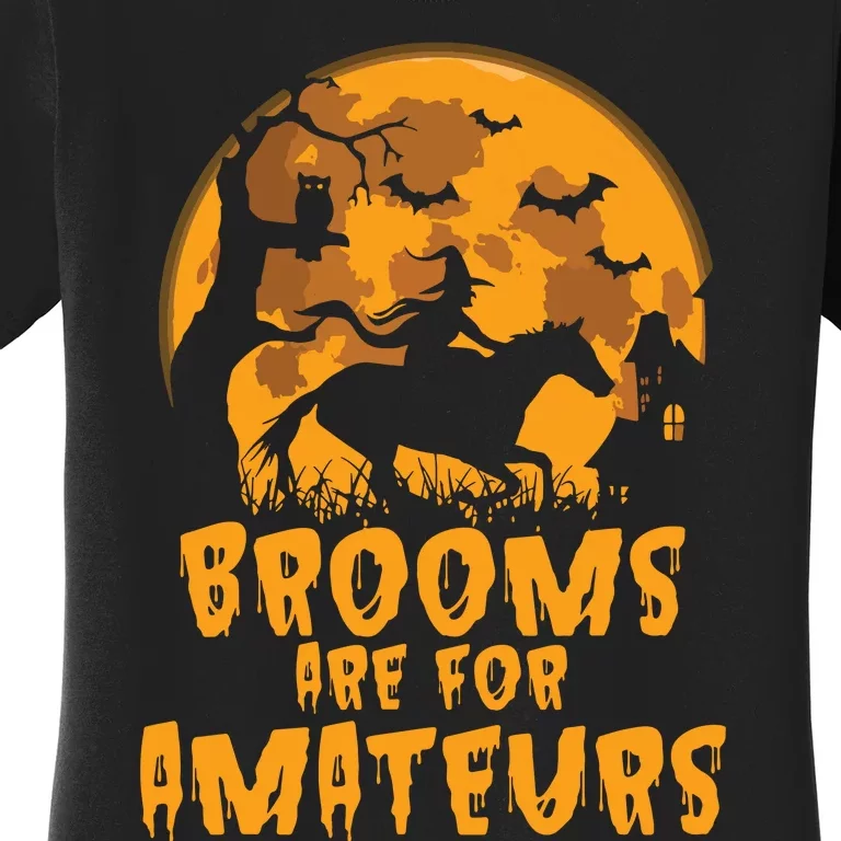 Brooms Are For Amateurs Witch Riding Horse Halloween Women Women's T-Shirt