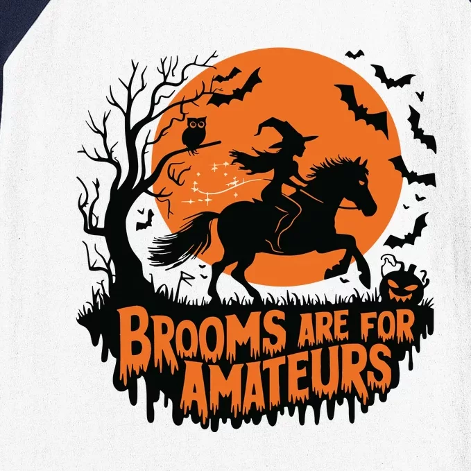 Brooms Are For Amateurs With Horse Riding Halloween Baseball Sleeve Shirt