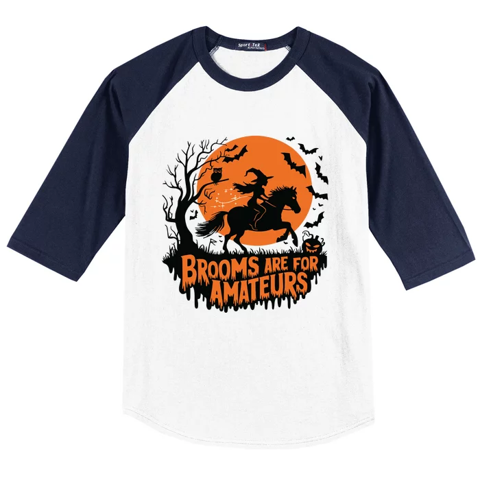 Brooms Are For Amateurs With Horse Riding Halloween Baseball Sleeve Shirt