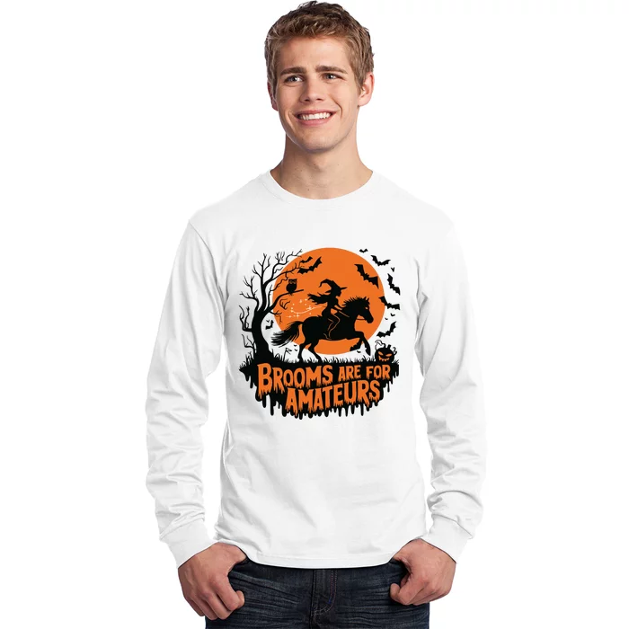 Brooms Are For Amateurs With Horse Riding Halloween Long Sleeve Shirt