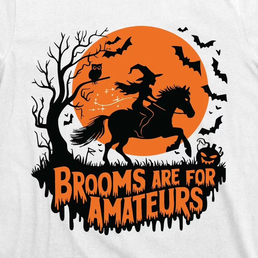 Brooms Are For Amateurs With Horse Riding Halloween T-Shirt