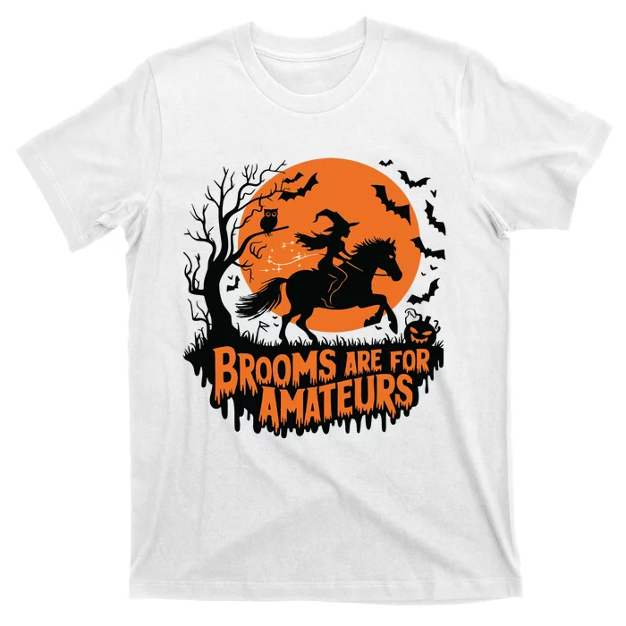 Brooms Are For Amateurs With Horse Riding Halloween T-Shirt