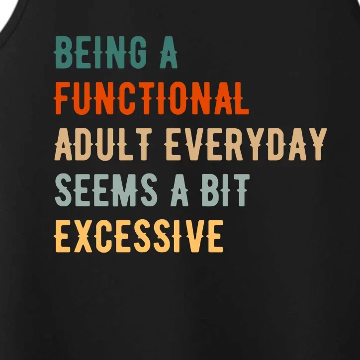 Being A Functional Adult Everyday Seems A Bit Excessive Performance Tank