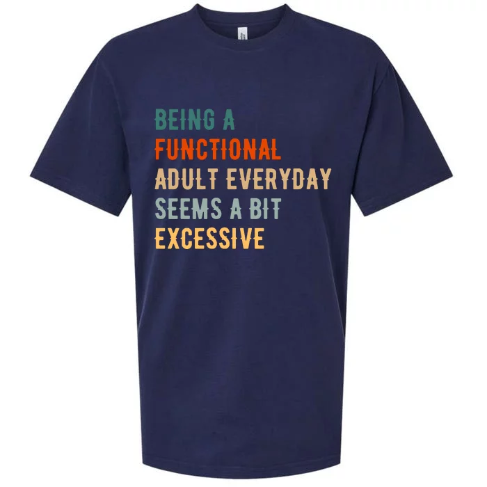 Being A Functional Adult Everyday Seems A Bit Excessive Sueded Cloud Jersey T-Shirt