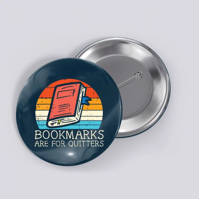 Bookmarks Are For Quitters Book Reading Bookworm Librarian Button