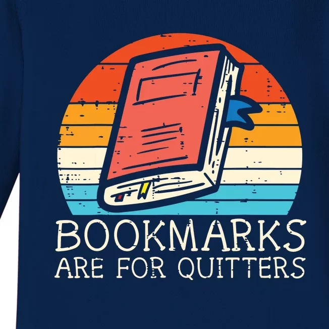 Bookmarks Are For Quitters Book Reading Bookworm Librarian Baby Long Sleeve Bodysuit