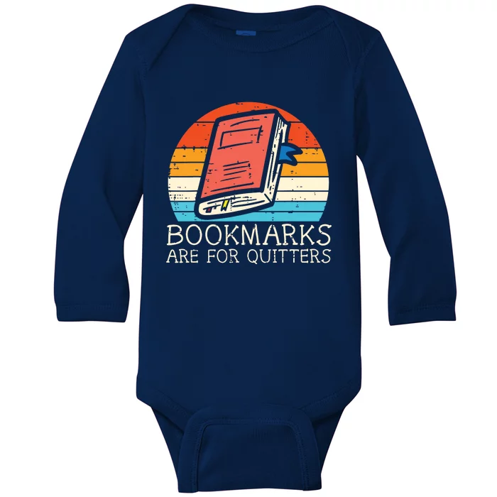 Bookmarks Are For Quitters Book Reading Bookworm Librarian Baby Long Sleeve Bodysuit