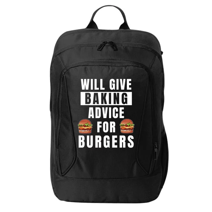 Baking Advice For Burgers Bakery Pastry Chef Funny Baker Meaningful Gift City Backpack