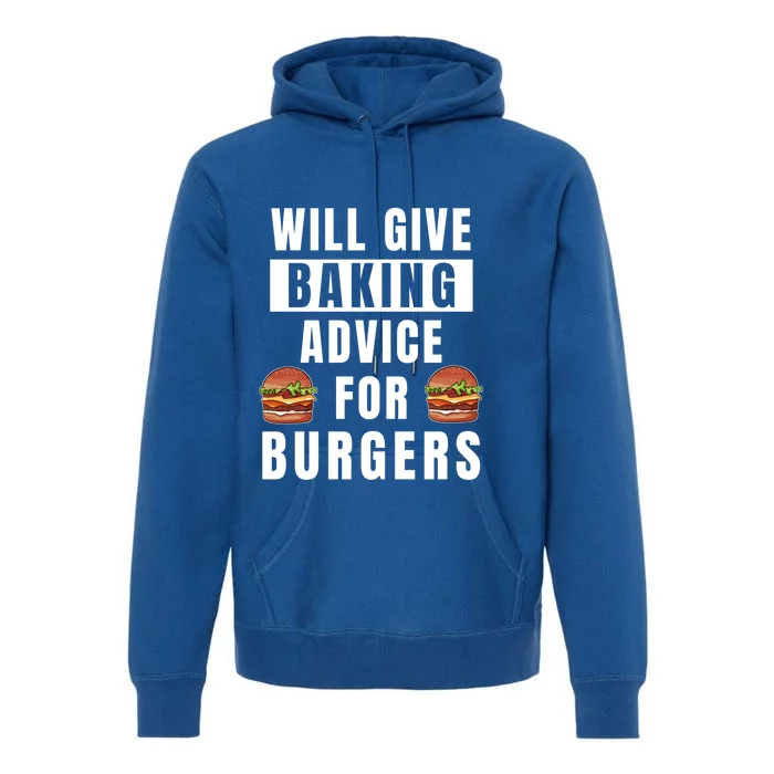 Baking Advice For Burgers Bakery Pastry Chef Funny Baker Meaningful Gift Premium Hoodie