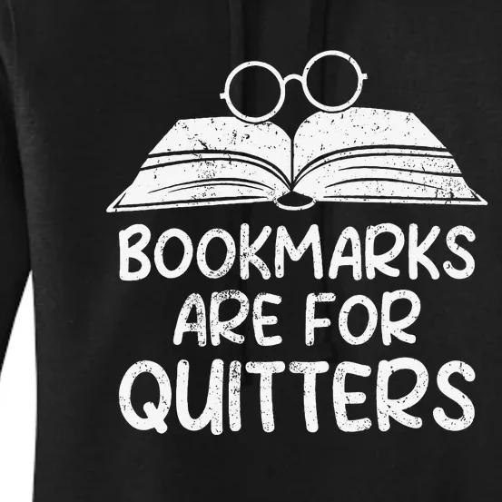 Bookmarks Are For Quitters Book Lover Teacher Women's Pullover Hoodie