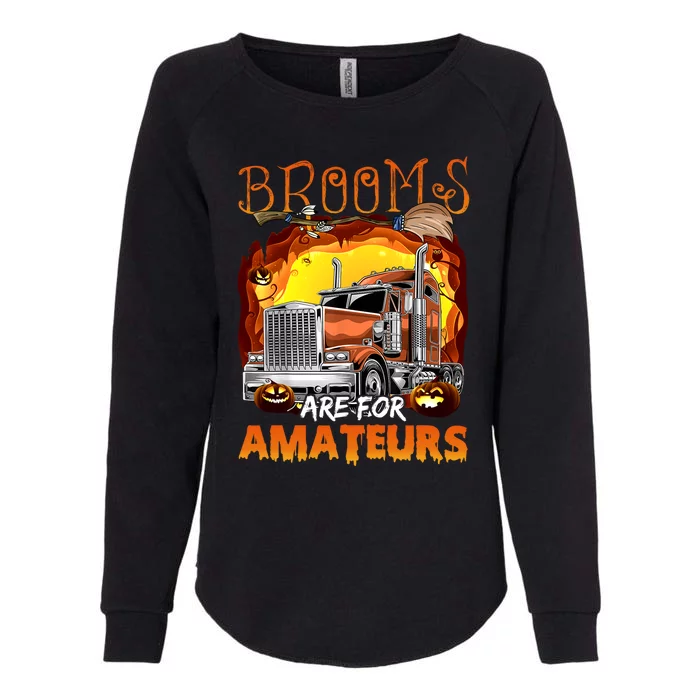 Brooms Are For Amateurs Funny Trucker Halloween Gift Womens California Wash Sweatshirt