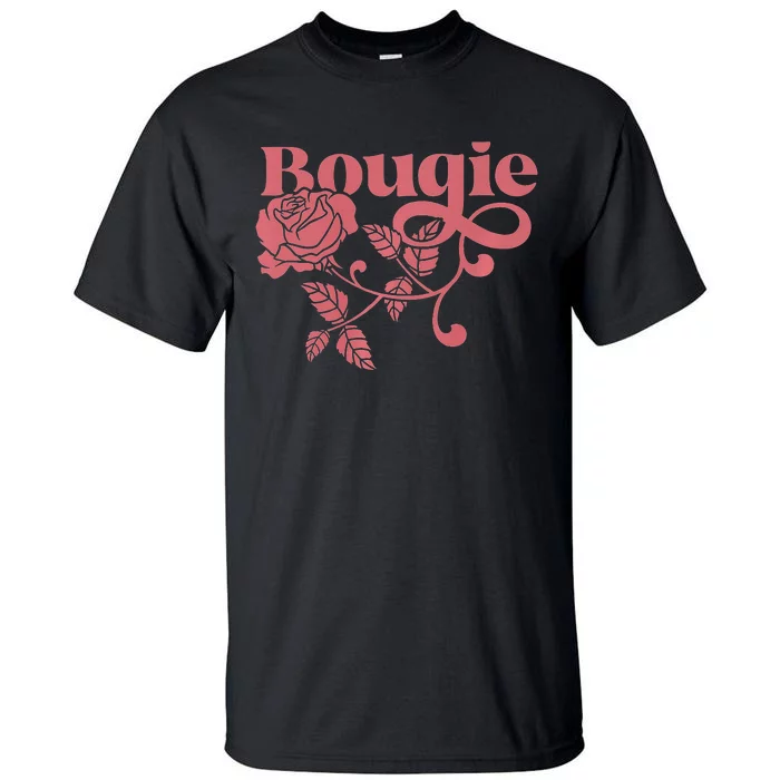 Bougie AF Funny But I'm Not High Maintenance Tall T-Shirt