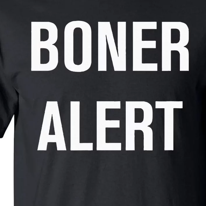 Boner Alert Funny Jokes Sarcastic Family Tall T-Shirt