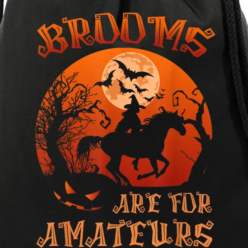 Brooms Are For Amateurs Witch Riding Horse Halloween Wo Drawstring Bag