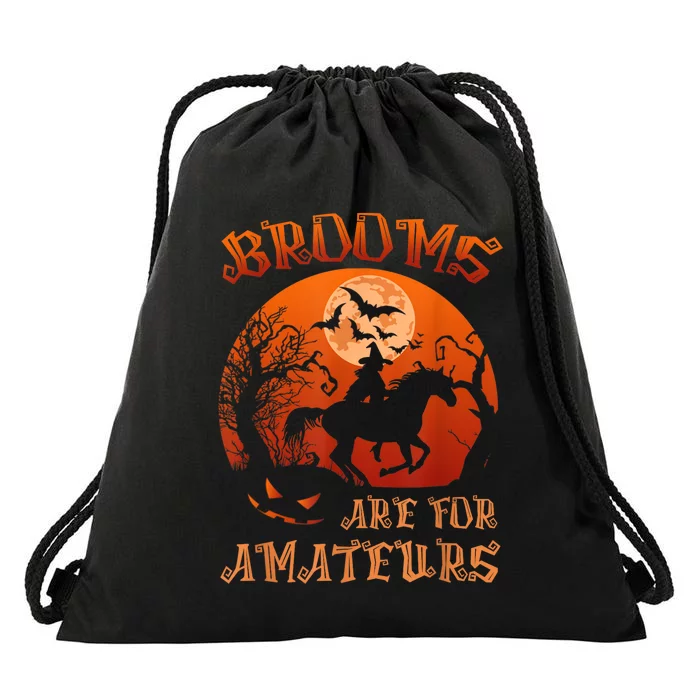 Brooms Are For Amateurs Witch Riding Horse Halloween Wo Drawstring Bag