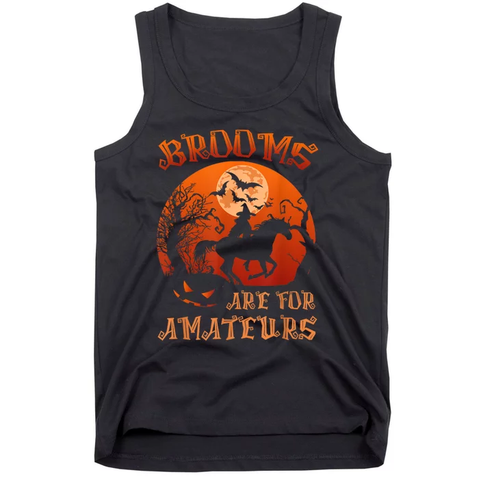 Brooms Are For Amateurs Witch Riding Horse Halloween Wo Tank Top