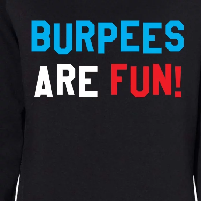 Burpees Are Fun Funny Exercise Trainer Workout Gift Womens California Wash Sweatshirt