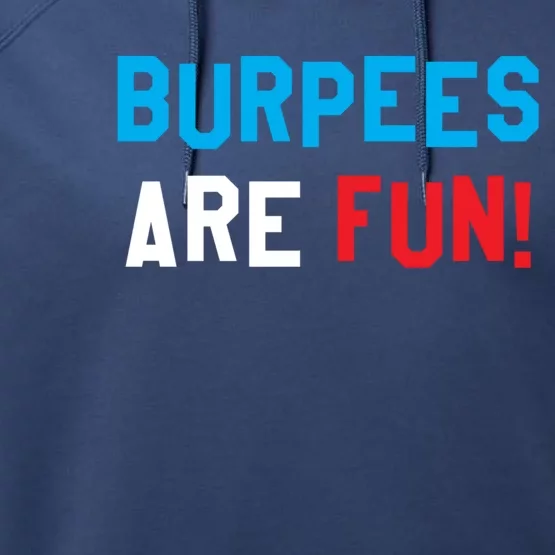 Burpees Are Fun Funny Exercise Trainer Workout Gift Performance Fleece Hoodie