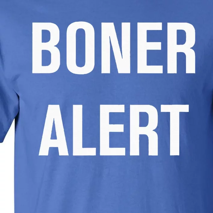 Boner Alert Funny Jokes Sarcastic Family Tall T-Shirt