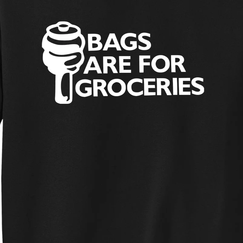 Bags Are For Groceries Funny Car Tuning Tall Sweatshirt