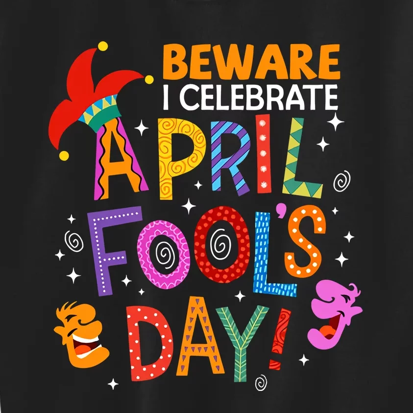 Beware April Fool's Day April 1st Funny Gift Idea Trending Kids Sweatshirt