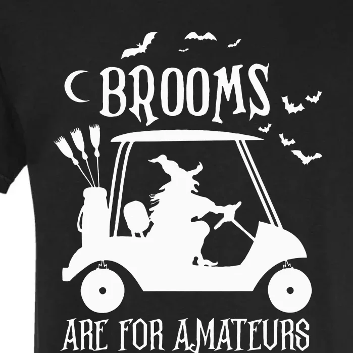 Brooms Are For Amateurs Witch Riding Golf Cart Halloween Garment-Dyed Heavyweight T-Shirt