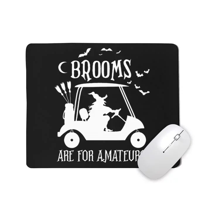 Brooms Are For Amateurs Witch Riding Golf Cart Halloween Mousepad