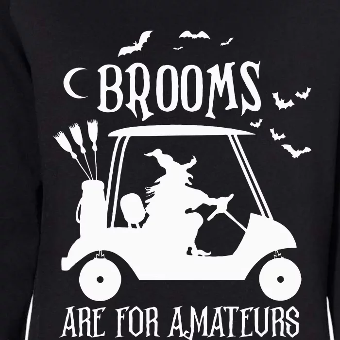 Brooms Are For Amateurs Witch Riding Golf Cart Halloween Womens California Wash Sweatshirt