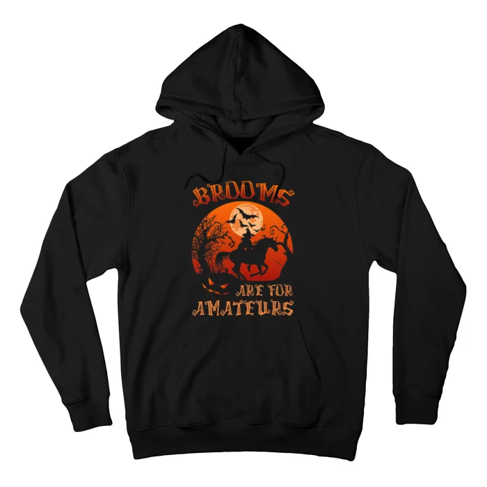 Brooms Are For Amateurs Witch Riding Horse Halloween Hoodie