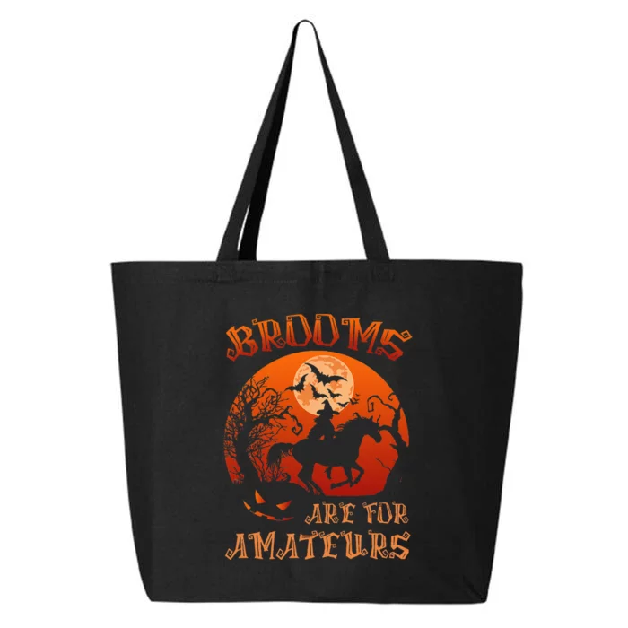 Brooms Are For Amateurs Witch Riding Horse Halloween 25L Jumbo Tote