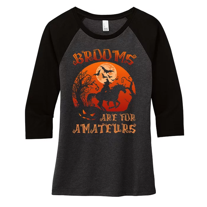 Brooms Are For Amateurs Witch Riding Horse Halloween Women's Tri-Blend 3/4-Sleeve Raglan Shirt