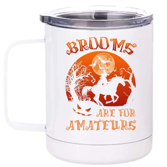 Brooms Are For Amateurs Witch Riding Horse Halloween Front & Back 12oz Stainless Steel Tumbler Cup