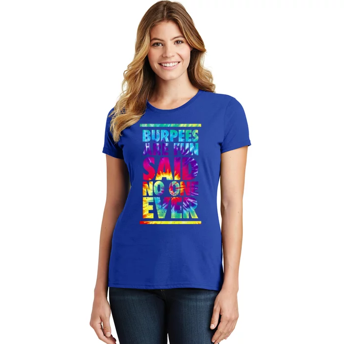 Burpees Are Fun Tie Dye Funny Exercise Fitness Trainer Gift Women's T-Shirt