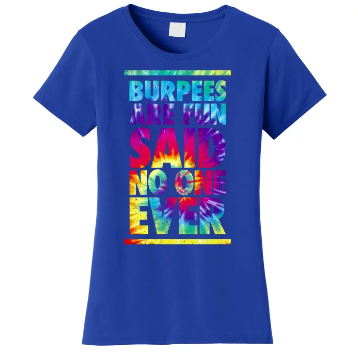 Burpees Are Fun Tie Dye Funny Exercise Fitness Trainer Gift Women's T-Shirt