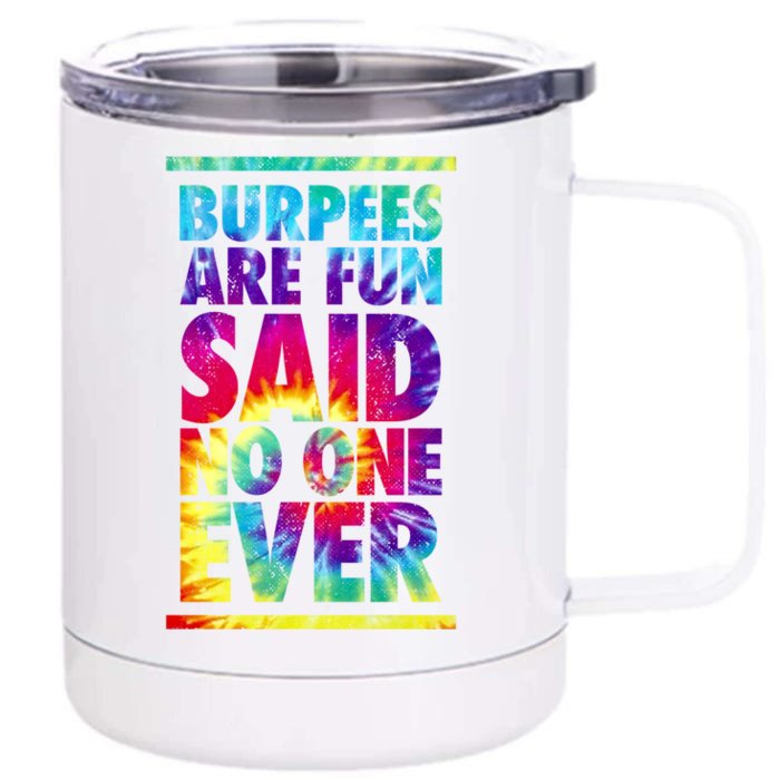 Burpees Are Fun Tie Dye Funny Exercise Fitness Trainer Gift Front & Back 12oz Stainless Steel Tumbler Cup