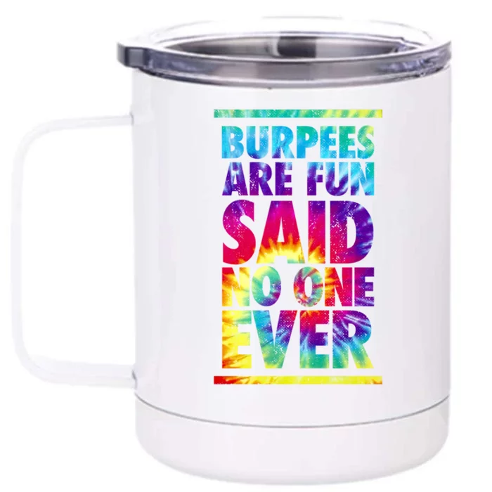 Burpees Are Fun Tie Dye Funny Exercise Fitness Trainer Gift Front & Back 12oz Stainless Steel Tumbler Cup