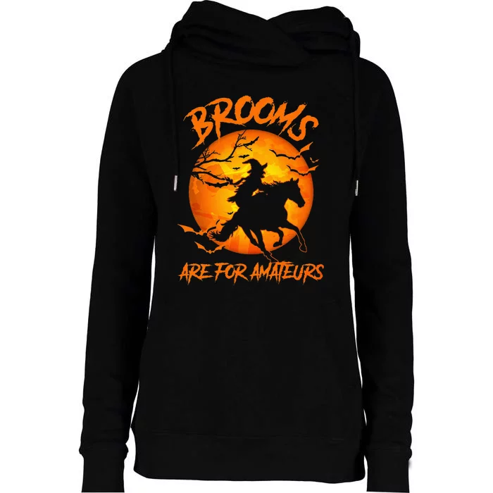 Brooms Are For Amateurs Witch Riding Horse Halloween Womens Funnel Neck Pullover Hood