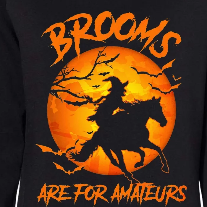 Brooms Are For Amateurs Witch Riding Horse Halloween Womens California Wash Sweatshirt