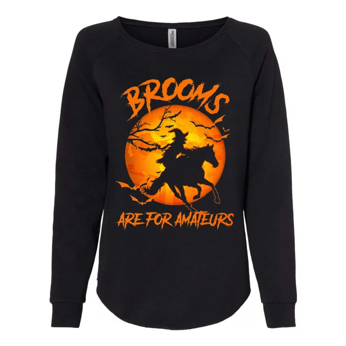 Brooms Are For Amateurs Witch Riding Horse Halloween Womens California Wash Sweatshirt