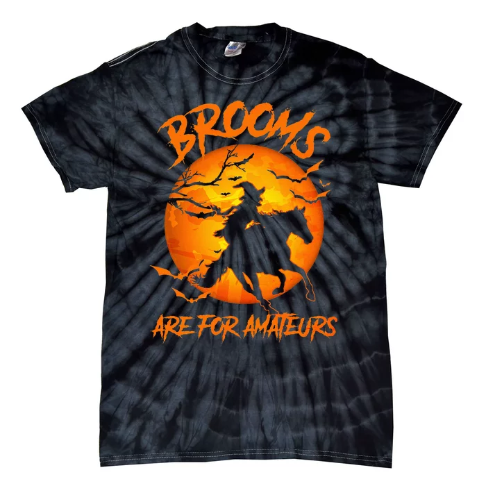 Brooms Are For Amateurs Witch Riding Horse Halloween Tie-Dye T-Shirt