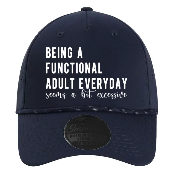 Being A Functional Adult Everyday Seems A Bit Excessive Funny Performance The Dyno Cap