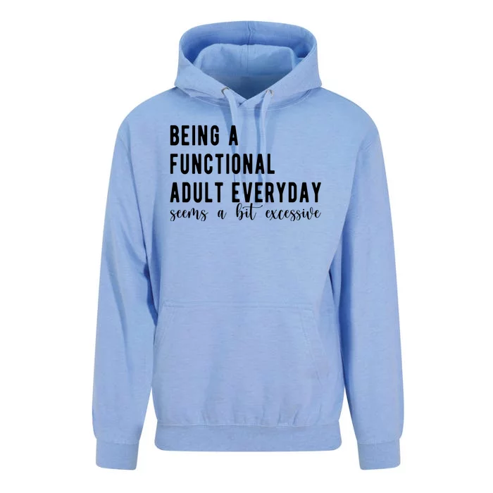 Being A Functional Adult Everyday Seems A Bit Excessive Funny Unisex Surf Hoodie