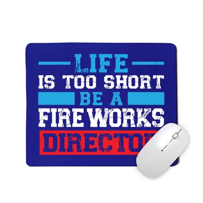 Be A Fireworks Director Firework Director Gift Mousepad