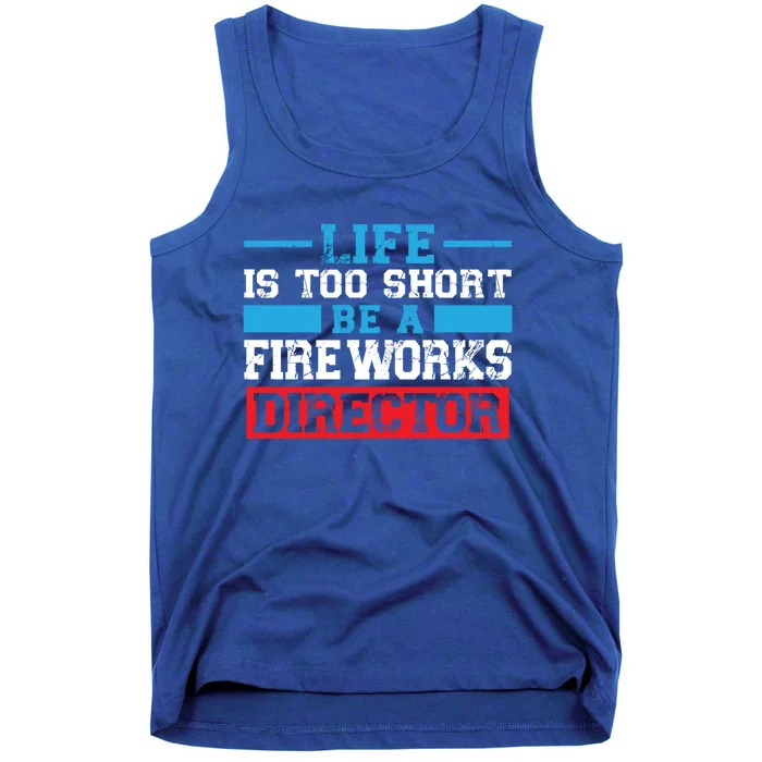 Be A Fireworks Director Firework Director Gift Tank Top