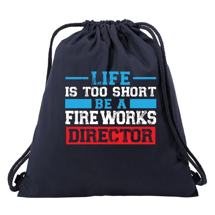 Be A Fireworks Director Firework Director Gift Drawstring Bag