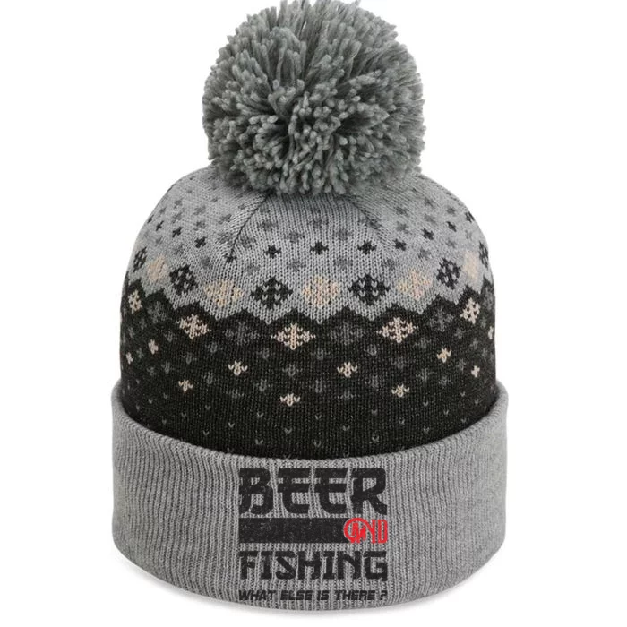 Beer And Fishing What Else Is There Funny Fishing Meme The Baniff Cuffed Pom Beanie