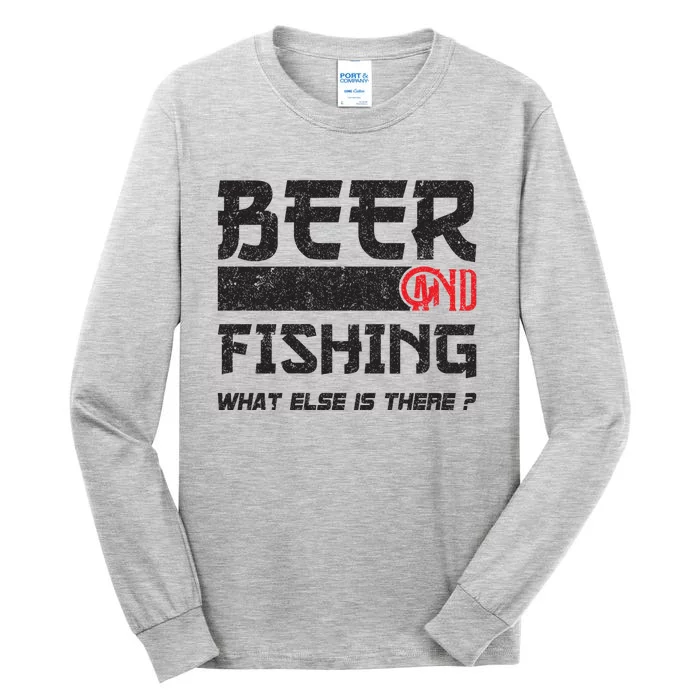 Beer And Fishing What Else Is There Funny Fishing Meme Tall Long Sleeve T-Shirt